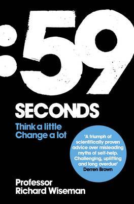 59 Seconds: How Psychology Can Improve Your Life in Less Than a Minute by Richard Wiseman image