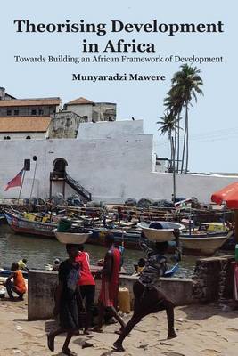 Theorising Development in Africa by Munyaradzi Mawere image