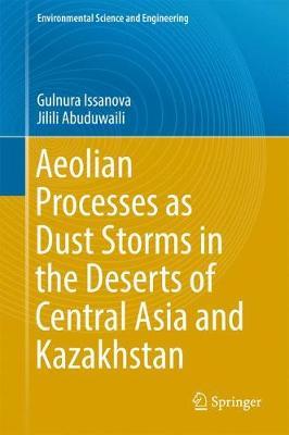 Aeolian Processes as Dust Storms in the Deserts of Central Asia and Kazakhstan by Gulnura Issanova image