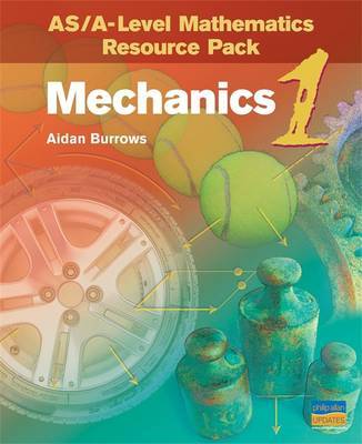 ASA-Level Mathematics Resource Pack: Mechanics 1 (Plus CD) by Aidan Burrows