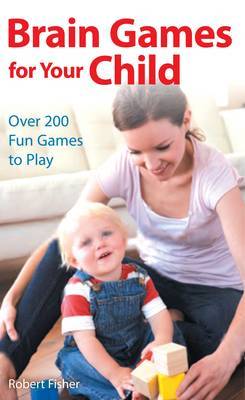 Brain Games for Your Child by Robert Fisher image