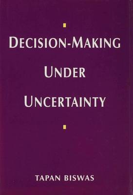 Decision-making Under Uncertainty by Tapan Biswas image