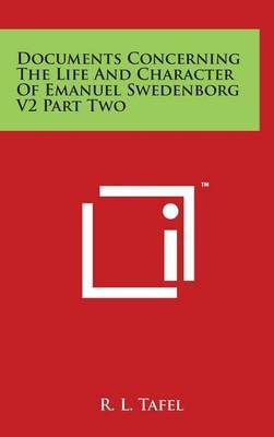 Documents Concerning the Life and Character of Emanuel Swedenborg V2 Part Two by R. L. Tafel image