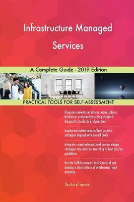 Infrastructure Managed Services A Complete Guide - 2019 Edition by Gerardus Blokdyk image