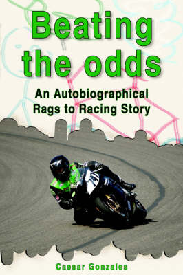 Beating the Odds on Paperback by Caesar Gonzales