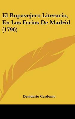 El Ropavejero Literario, En Las Ferias De Madrid (1796) by Desiderio Cerdonio image