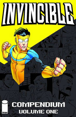 Invincible Compendium Volume 1 by Robert Kirkman