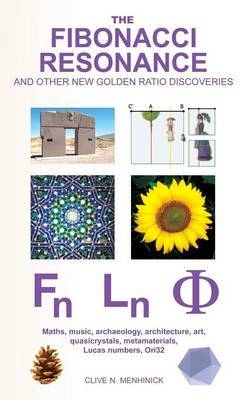 The Fibonacci Resonance and Other New Golden Ratio Discoveries on Hardback by Clive N. Menhinick