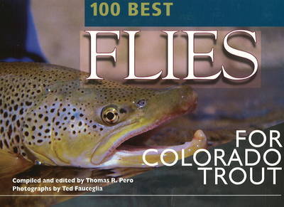 100 Best Flies for Colorado Trout by Thomas R Pero image