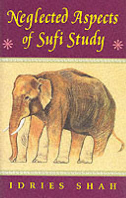 Neglected Aspects of Sufi Study: Beginning to Begin by Idries Shah image