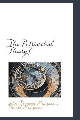 The Patriarchal Theory by John Ferguson McLennan image