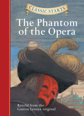 Classic Starts (R): The Phantom of the Opera on Hardback by Gaston Leroux