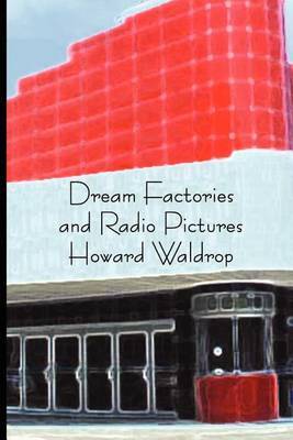 Dream Factories and Radio Pictures by Howard Waldrop image