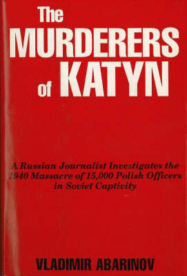 The Murderers of Katyn by Vladimir Abarinov image