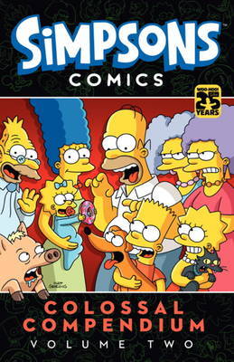 Simpsons Comics - Colossal Compendium: Volume 2 by Matt Groening