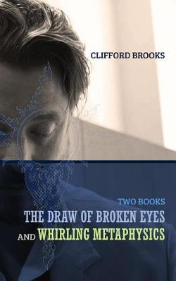 The Draw of Broken Eyes and Whirling Metaphysics by Clifford Brooks III image