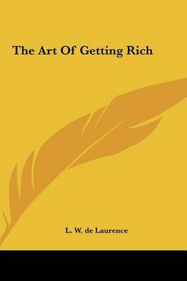The Art of Getting Rich by L.W.De Laurence image