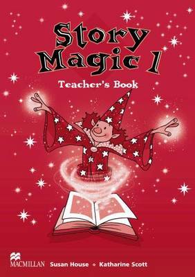 Story Magic 1 Teachers Book International by Susan House image