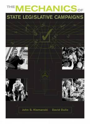 The Mechanics of State Legislative Campaigns by John S. Klemanski image