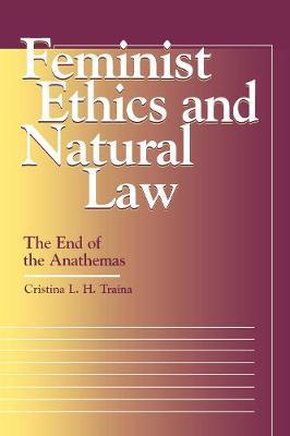 Feminist Ethics and Natural Law by Cristina L. H. Traina image