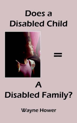 Does a Disabled Child = A Disabled Family? by Wayne Hower image