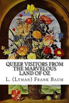 Queer Visitors from the Marvelous Land of Oz on Paperback by L (Lyman) Frank Baum