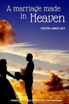 A Marriage Made in Heaven by James Lacy image
