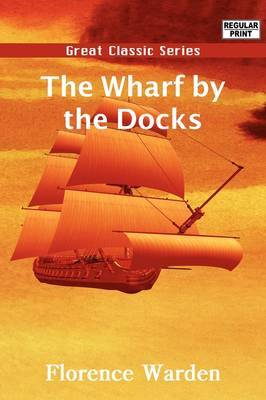 The Wharf by the Docks by Florence Warden image