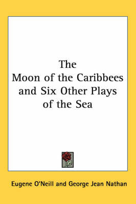 The Moon of the Caribbees and Six Other Plays of the Sea by Eugene O'Neill image