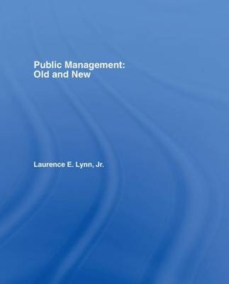 Public Management: Old and New by Laurence E Lynn, Jr. image