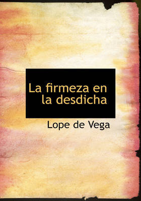 La Firmeza En La Desdicha on Hardback by Lope , de Vega