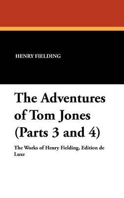 The Adventures of Tom Jones (Parts 3 and 4) on Hardback by Henry Fielding