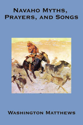 Navaho Myths, Prayers, and Songs by Washington Matthews image