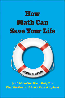 How Math Can Save Your Life on Hardback by James D Stein