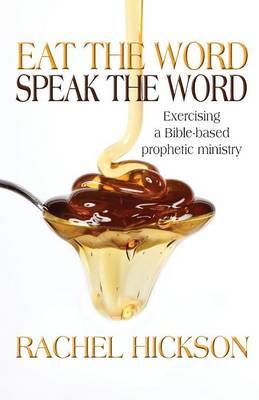 Eat The Word, Speak The Word by Rachel Hickson image