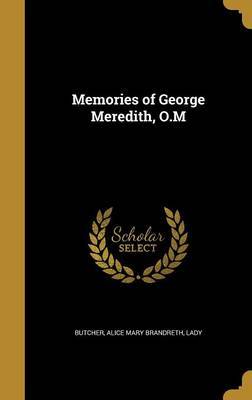 Memories of George Meredith, O.M on Hardback