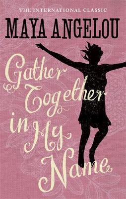 Gather Together In My Name by Maya Angelou image