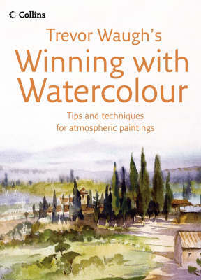 Trevor Waugh's Winning with Watercolour by Trevor Waugh image