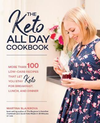 The Keto All Day Cookbook by Martina Slajerova image