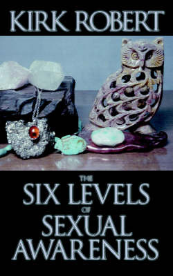 The Six Levels of Sexual Awareness by Kirk Robert image