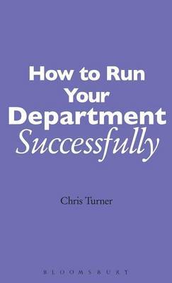 How to Run Your Department Successfully on Hardback by Chris Turner