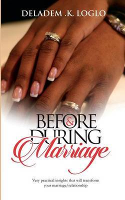 Before & During Marriage by Deladem K Loglo