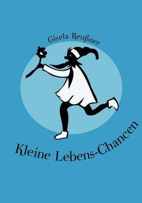 Kleine Lebens-Chancen by Gisela Reuner image