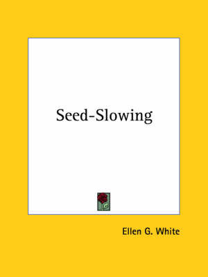 Seed-Slowing by Ellen Gould Harmon White image