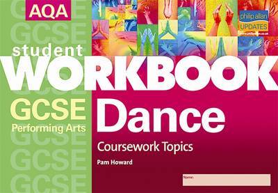 AQA GCSE Performing Arts: Dance: Coursework Topics by Pam Howard image