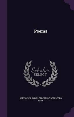 Poems by Alexander James Beresford Beresfor Hope image
