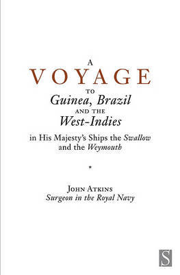 A Voyage to Guinea, Brazil and the West Indies by John Atkins