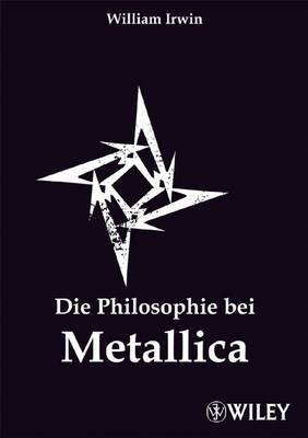 Die Philosophie Bei Metallica by William Irwin image