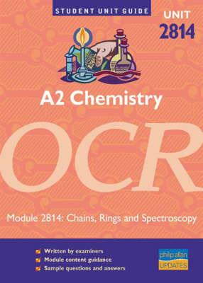 A2 Chemistry OCR: Chains, Rings and Spectroscopy: Unit 2814 by Mike Smith image