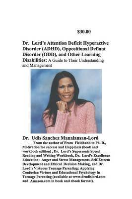 Dr. Lord's Attention Deficit Hyperactivity Disorder, Oppositional Defiant Disorder and Other Learning Disorders by Udis , M Lord image